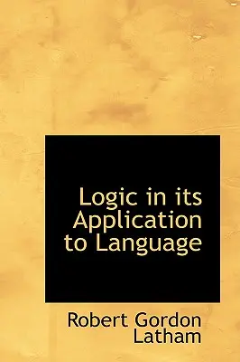 La logique dans son application au langage - Logic in its Application to Language