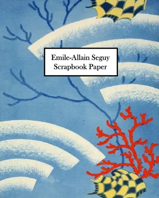 Papier pour Scrapbook Emile-Allain Seguy : 30 feuilles : Papier décoratif unilatéral pour le collage, le découpage et les techniques mixtes - Emile-Allain Seguy Scrapbook Paper: 30 Sheets: One-Sided Decorative Paper for Collage, Decoupage and Mixed Media