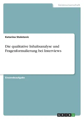 L'analyse qualitative des entrées et la formulation des questions dans le cadre d'entretiens - Die qualitative Inhaltsanalyse und Fragenformulierung bei Interviews