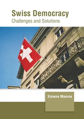 La démocratie suisse : Défis et solutions - Swiss Democracy: Challenges and Solutions