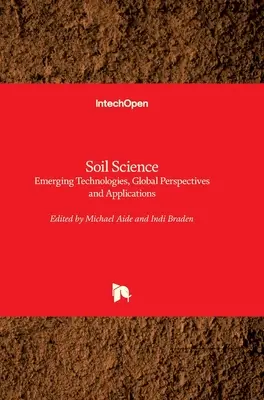 Science du sol : Technologies émergentes, perspectives mondiales et applications - Soil Science: Emerging Technologies, Global Perspectives and Applications