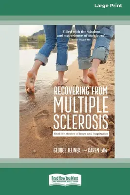 Se remettre de la sclérose en plaques : Histoires vraies d'espoir et d'inspiration (16pt Large Print Edition) - Recovering from Multiple Sclerosis: Real Life Stories of Hope and Inspiration (16pt Large Print Edition)