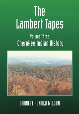 Les Bandes Lambert - Volume trois : Histoire des Indiens Cherokee - The Lambert Tapes Cherokee Indian History Volume Three