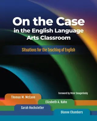 Sur le cas dans la classe d'anglais langue étrangère : Situations pour l'enseignement de l'anglais - On the Case in the English Language Arts Classroom: Situations for the Teaching of English