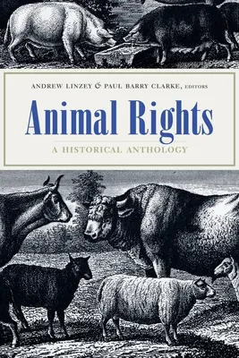 Droits des animaux : Une anthologie historique - Animal Rights: A Historical Anthology