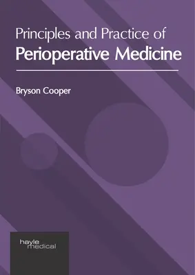 Principes et pratique de la médecine périopératoire - Principles and Practice of Perioperative Medicine