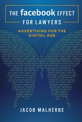 L'effet Facebook pour les avocats : La publicité à l'ère numérique - The Facebook Effect for Lawyers: Advertising for the Digital Age