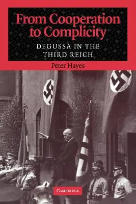 De la coopération à la complicité : Degussa dans le Troisième Reich - From Cooperation to Complicity: Degussa in the Third Reich