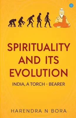 La spiritualité et son évolution : L'Inde, porteuse de flambeau - Spirituality and its Evolution: India, A Torch Bearer