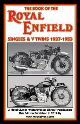 Livre des Royal Enfield Singles & V Twins 1937-1953 - Book of the Royal Enfield Singles & V Twins 1937-1953