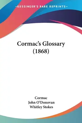 Lexique de Cormac (1868) - Cormac's Glossary (1868)