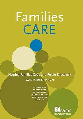 Families Care : Aider les familles à faire face et à établir des relations efficaces Manuel de l'animateur - Families Care: Helping Families Cope and Relate Effectively Facilitator's Manual