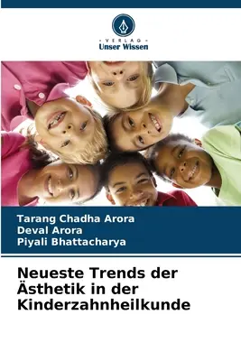 Neueste Trends der sthetik in der Kinderzahnheilkunde (en anglais) - Neueste Trends der sthetik in der Kinderzahnheilkunde