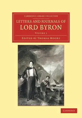 Lettres et journaux de Lord Byron : Avec des notes sur sa vie - Letters and Journals of Lord Byron: With Notices of His Life