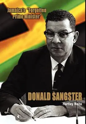 Le Premier ministre oublié de la Jamaïque - Donald Sangster - Jamaica's Forgotten Prime Minister - Donald Sangster