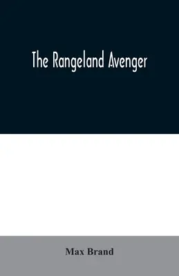 Le vengeur des prairies - The Rangeland Avenger