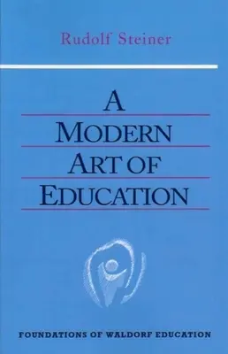 Un art moderne de l'éducation : (Cw 307) - A Modern Art of Education: (Cw 307)