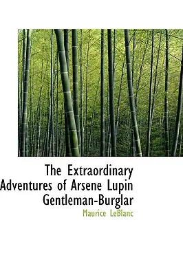 Les Aventures extraordinaires d'Arsène Lupin gentleman-cambrioleur - The Extraordinary Adventures of Arsene Lupin Gentleman-Burglar