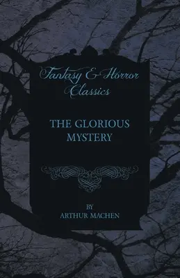 Le mystère glorieux - The Glorious Mystery