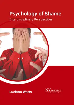 Psychologie de la honte : Perspectives interdisciplinaires - Psychology of Shame: Interdisciplinary Perspectives