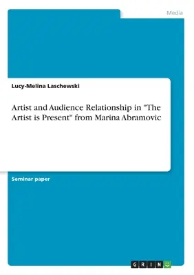 La relation entre l'artiste et le public dans « The Artist is Present » de Marina Abramovic ». - Artist and Audience Relationship in The Artist is Present