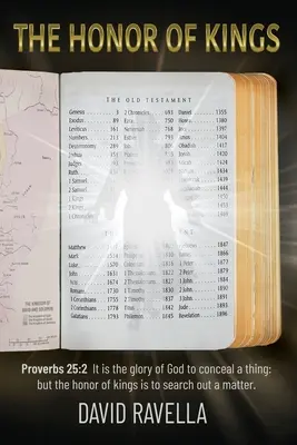 L'honneur des rois : C'est la gloire de Dieu de cacher quelque chose, mais l'honneur des rois, c'est de découvrir une affaire... - The Honor of Kings: It is the glory of God to conceal a thing: but the honor of kings is to search out a matter