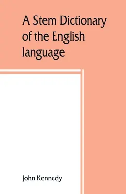 Un dictionnaire de la langue anglaise : à l'usage des écoles élémentaires - A stem dictionary of the English language: for use in elementary schools