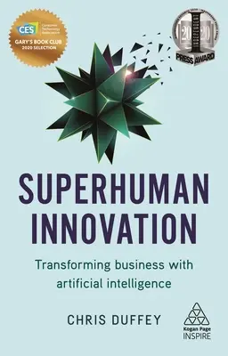 Innovation surhumaine : Transformer les entreprises grâce à l'intelligence artificielle - Superhuman Innovation: Transforming Business with Artificial Intelligence