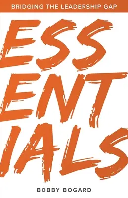 L'essentiel : Combler le fossé en matière de leadership - Essentials: Bridging the Leadership Gap