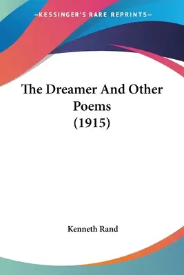 Le rêveur et autres poèmes (1915) - The Dreamer And Other Poems (1915)