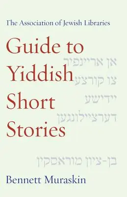 Le guide des nouvelles yiddish de l'Association des bibliothèques juives - The Association of Jewish Libraries Guide to Yiddish Short Stories