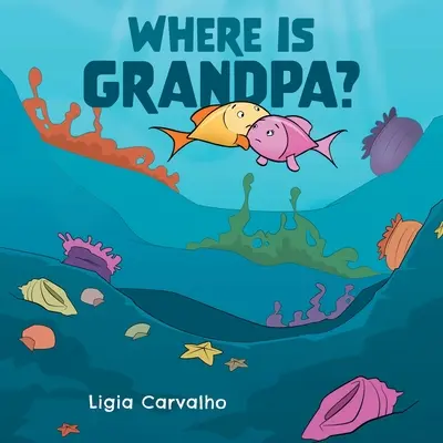 Où est grand-père&nbsp;? - Where is Grandpa?