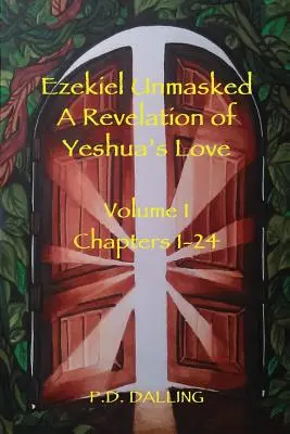 Ezekiel démasqué : une révélation de l'amour de Yeshoua - Ezekiel Unmasked a Revelation of Yeshua's Love