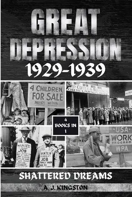 La Grande Dépression 1929-1939 : Rêves brisés - Great Depression 1929-1939: Shattered Dreams