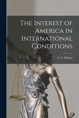 L'intérêt de l'Amérique pour la situation internationale - The Interest of America in International Conditions