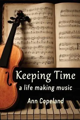 Keeping Time : Une vie à faire de la musique - Keeping Time: A Life Making Music