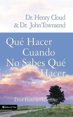 Que Hacer Cuando No Sabes Que Hacer : Dios Hara un Camino = Que faire quand on ne sait pas quoi faire = Que faire quand on ne sait pas quoi faire - Que Hacer Cuando No Sabes Que Hacer: Dios Hara un Camino = What to Do When You Don't Know What to Do = What to Do When You Don't Know What to Do