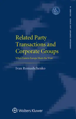 Transactions entre parties liées et groupes de sociétés : Quand l'Europe de l'Est rencontre l'Occident - Related Party Transactions and Corporate Groups: When Eastern Europe Meets the West