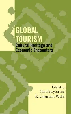 Tourisme mondial : Patrimoine culturel et rencontres économiques - Global Tourism: Cultural Heritage and Economic Encounters