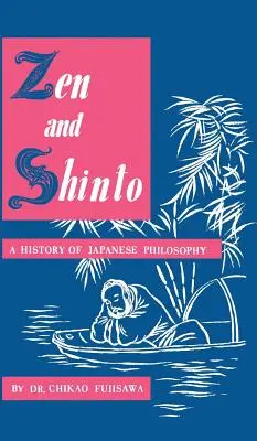 Zen et Shinto : Une histoire de la philosophie japonaise - Zen and Shinto: A History of Japanese Philosophy