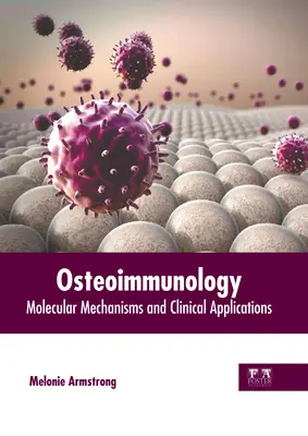 Ostéoimmunologie : Mécanismes moléculaires et applications cliniques - Osteoimmunology: Molecular Mechanisms and Clinical Applications