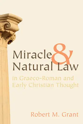 Miracle et loi naturelle dans la pensée gréco-romaine et paléochrétienne - Miracle and Natural Law in Graeco-Roman and Early Christian Thought