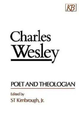 Charles Wesley, poète et théologien - Charles Wesley Poet and Theologian