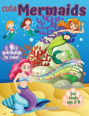 Les sirènes à colorier 1 : Livre de coloriage des sirènes pour les enfants, les tout-petits, les filles et les garçons, cahier d'activités pour les enfants, facile à colorier de 2 à 8 ans. - Cute Mermaids to color 1: Mermaids coloring book for kids, Toddlers, Girls and Boys, Activity Workbook for kinds, Easy to coloring Ages 2-8