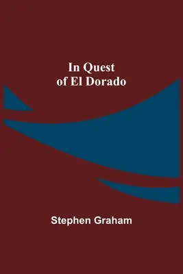 En quête de l'Eldorado - In Quest of El Dorado