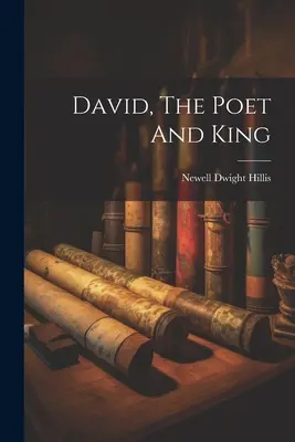 David, le poète et le roi - David, The Poet And King