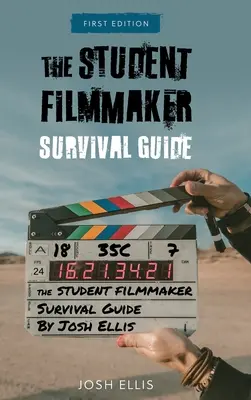 Guide de survie de l'étudiant cinéaste - Student Filmmaker Survival Guide