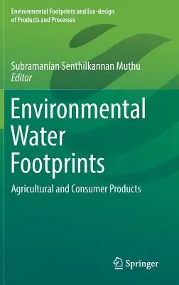 Empreintes environnementales de l'eau : Produits agricoles et de consommation - Environmental Water Footprints: Agricultural and Consumer Products