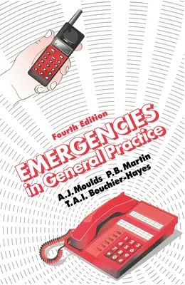 Urgences en médecine générale, quatrième édition - Emergencies in General Practice, Fourth Edition