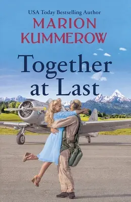 Together at Last : Un roman inspirant de la Seconde Guerre mondiale sur l'amour véritable et la résilience - Together at Last: An inspiring WW2 Novel about true love and resilience